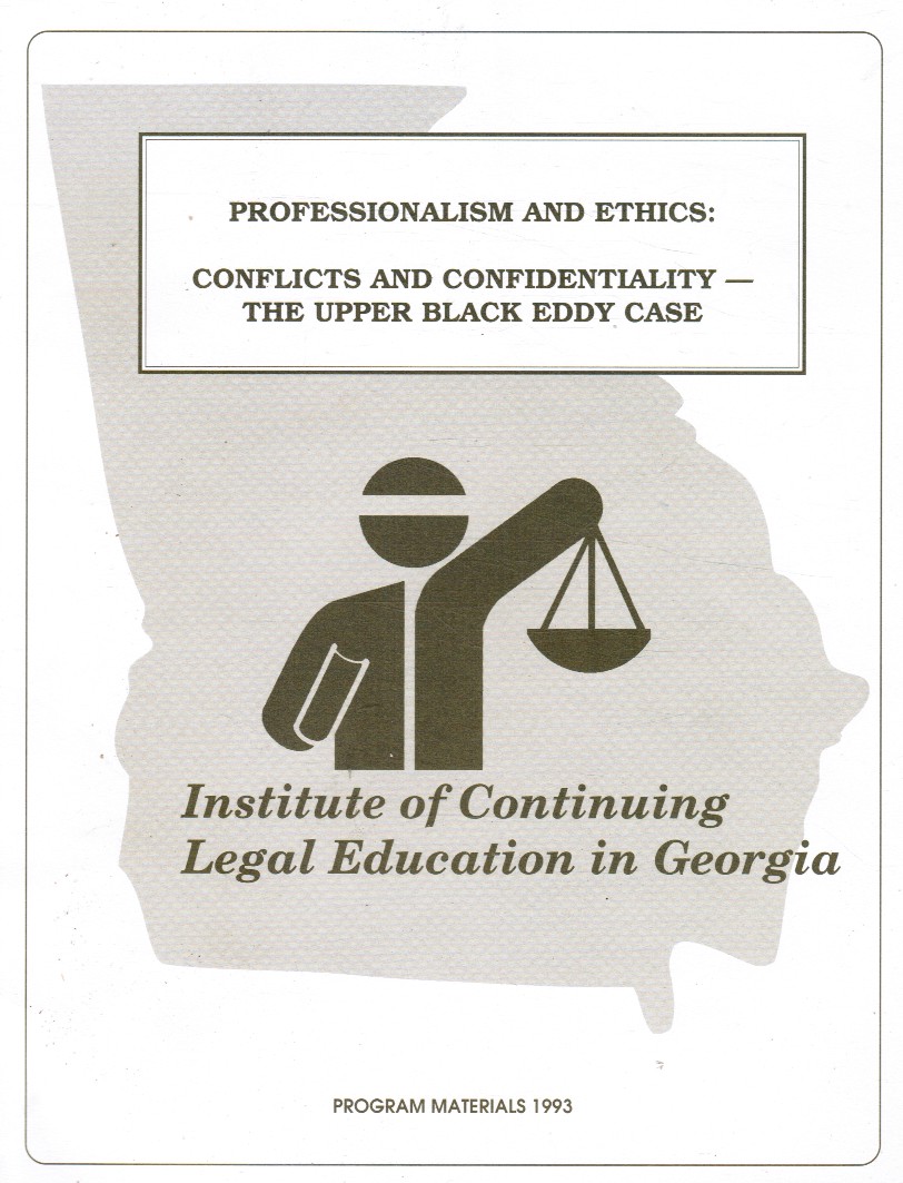 BARNEY BARNEY, EXECUTIVE DIRECTOR (FOREWORD) - The Upper Black Eddy Case - Conflicts and Confidentiality: Professionalsim and Ethics