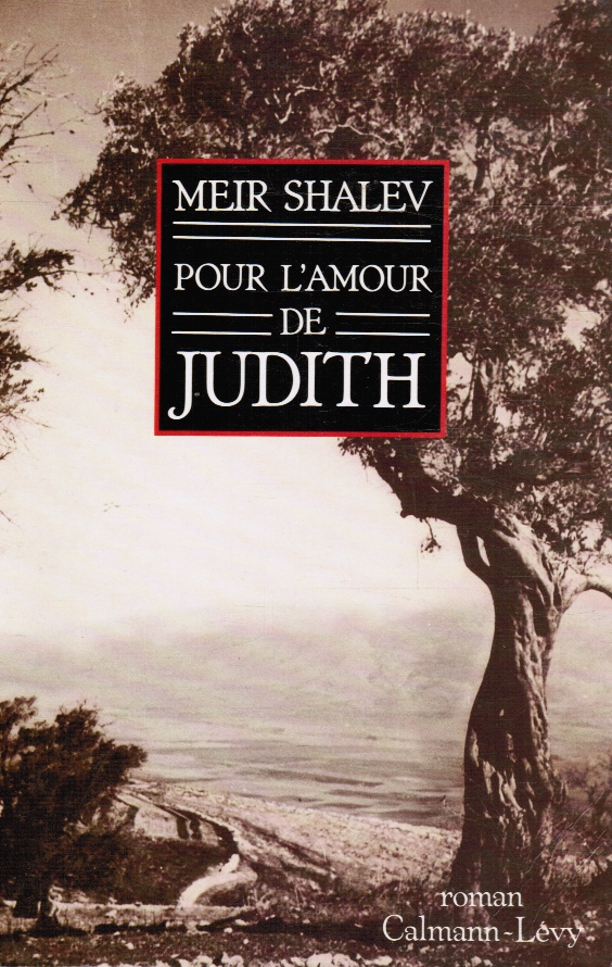 SHALEV, MEIR - Pour L'amour de Judith