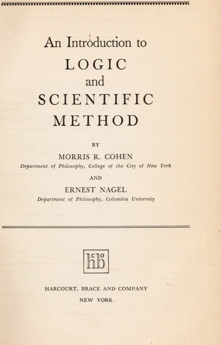 COHEN, MORRIS R - Preface to Logic and an Introduction to Logic and Sciencific Method (2 Books)