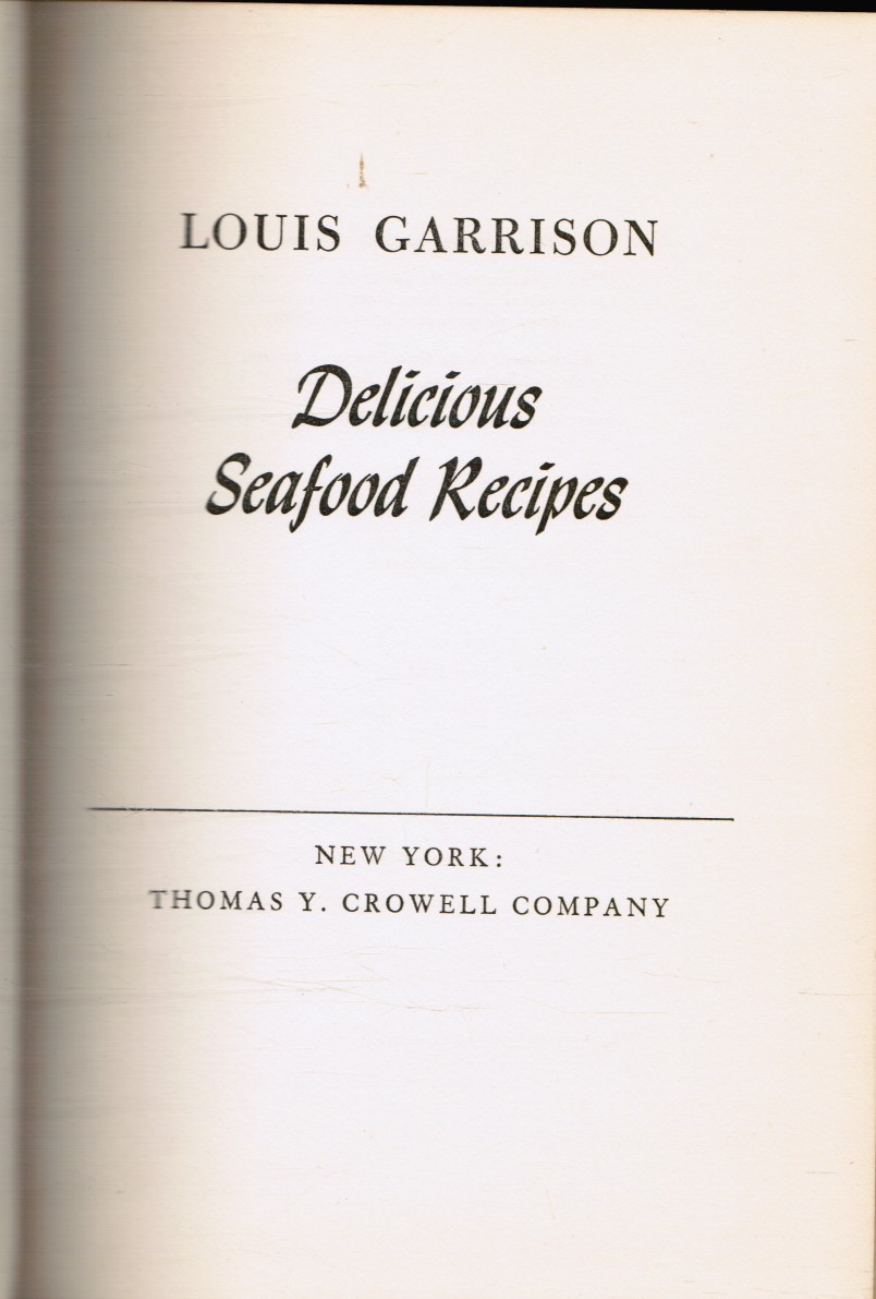 GARRISON, LOUIS - Delicious Seafood Recipes