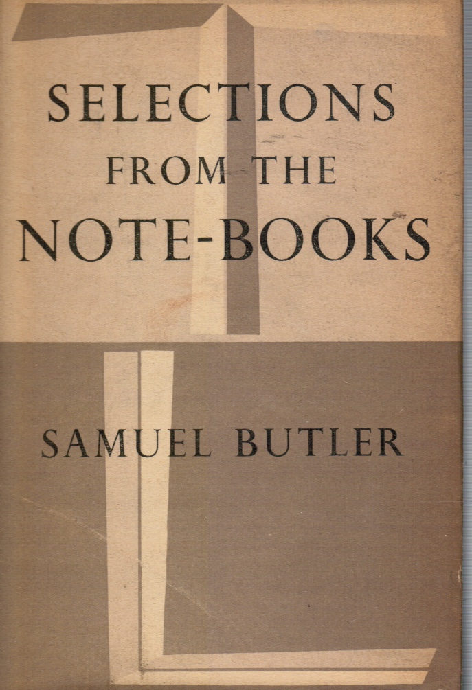 BUTLER, SAMUEL - Selections from the Note-Books of Samuel Butler