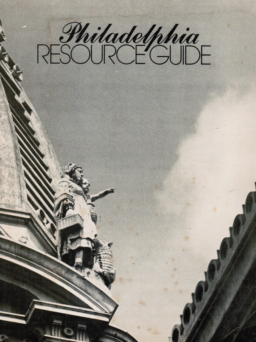 JUDITH WICKS, EDITOR/ART DIRECTOR - Philadelphia Resource Guide: Access to Information for Individual and Community Growth