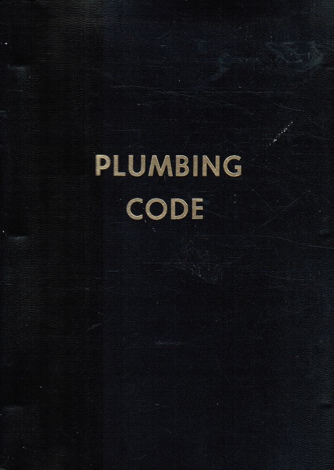 EMBRY, ROBERT C (COMMISSIONER): OTTAVIO F. GRANDE, DIRECTOR CONSTRUCTION AND BUILDINGS INSPECTION - Baltimore City Plumbing Code and Rules and Regulations Governing Plumbing and Drainage Work