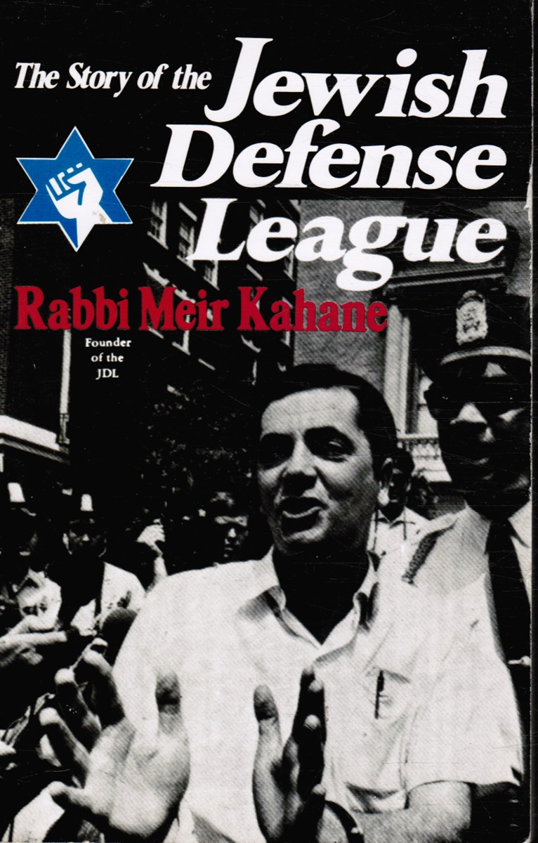 KAHANE, MEIR - The Story of the Jewish Defense League