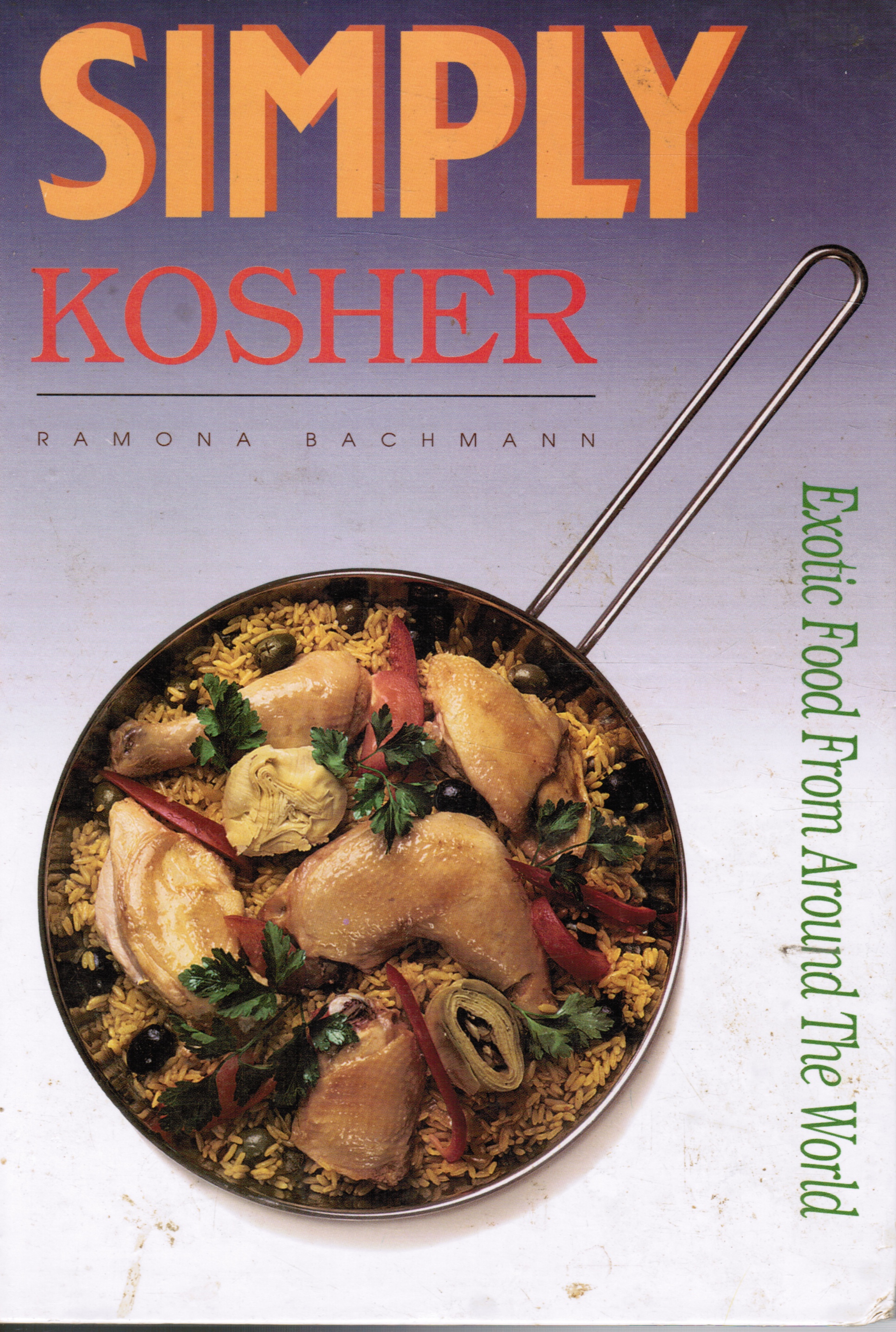 BACHMANN, RAMONA; HARTMANN, SUSANNA & BENT MELCHIOR - Simply Kosher: Exotic Food from Around the World
