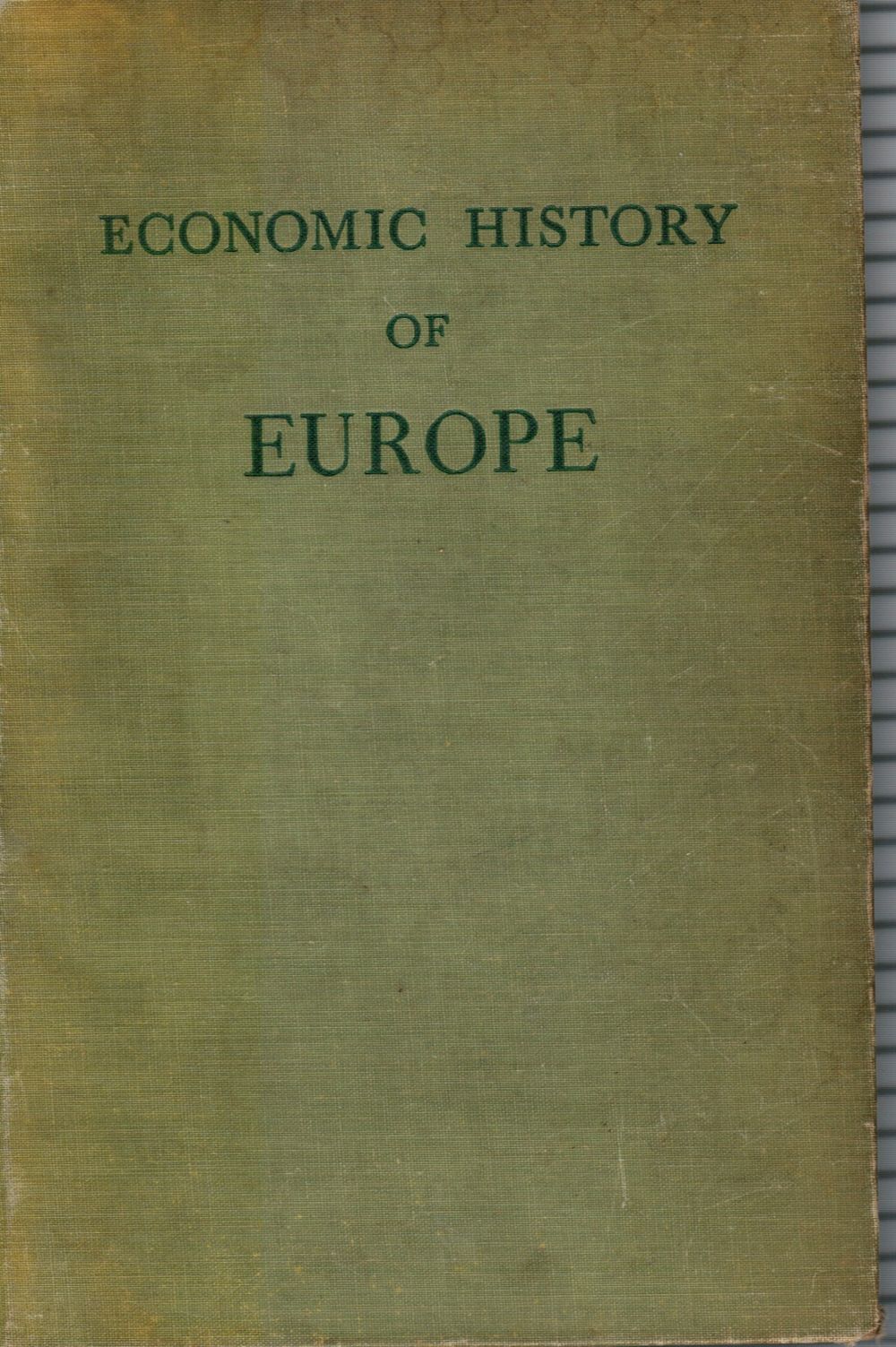 COLE, CHARLES WOOLSEY; SHEPARD BANCROFT CLOUGH - Economic History of Europe