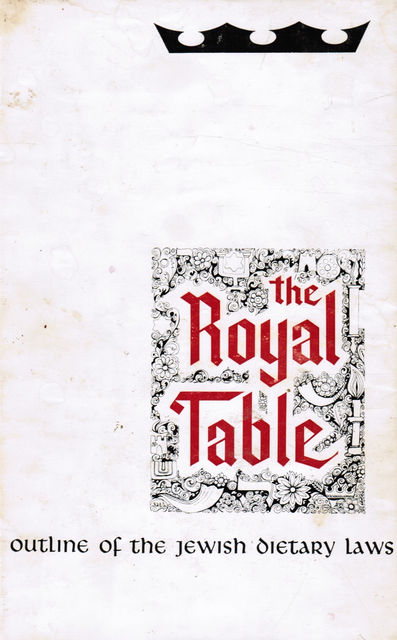 COHN, JACOB - The Royal Table: An Outline of the Dietary Laws of Israel