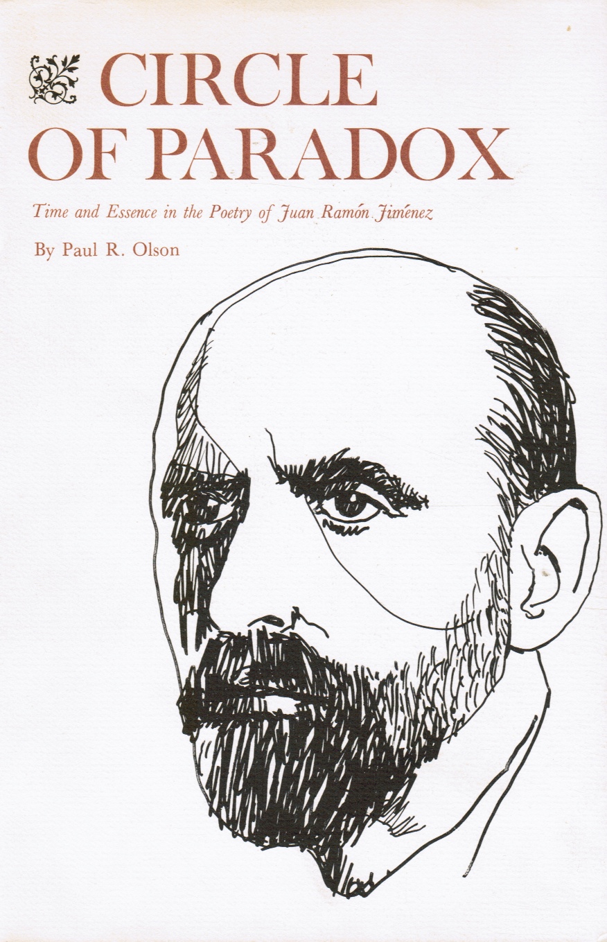 OLSON, PAUL RICHARD - Circle of Paradox: Time and Essence in the Poetry of Juan Ramn Jimenez