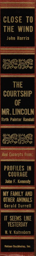 JOHN HARRIS, H. V. KALTENBORN, RUTH PAINTER RANDALL, JOHN F. KENNEDY, GERALD DURRELL - The Best-in-Books: Close to the Wind, It Seems Like Yesterday, the Courtship of Mr. Lincoln, Profiles in Courage, My Family and Other Animals
