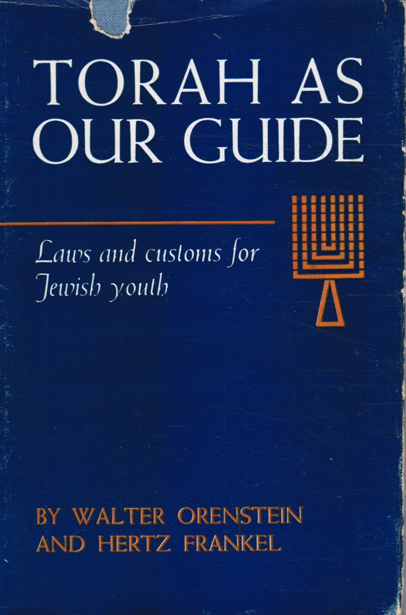 ORENSEIN, WALTER; HERTZ FRANKEL - Torah As Our Guide