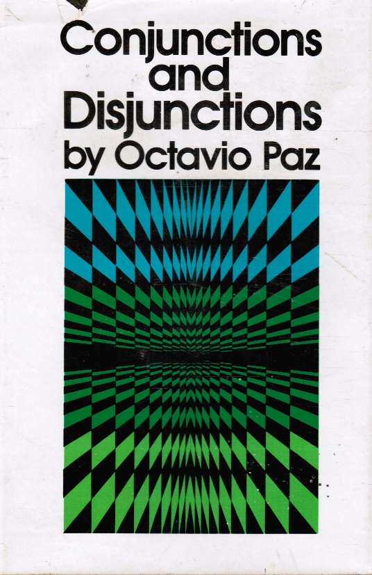 PAZ, OCTAVIO; HELEN R. LANE (TRANSLATOR) - Conjunctions and Disjunctions (Review Copy) Octavio Paz Photo Included