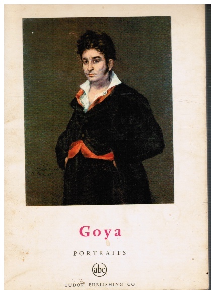 SERULLAZ, MAURICE - Goya: Portraits - Petite Encyclopedie de L'art, 25