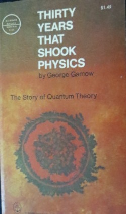 GAMOW, GEORGE - Thirty Years That Shook Physics: The Story of Quantum Theory