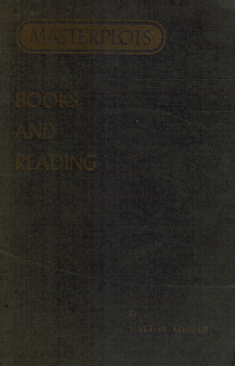 KOHLER, DAYTON - Books and Reading: A Survey of World Literature