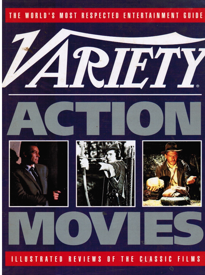  - Variety Action Movies: Illustrated Reviews of the Classic Films