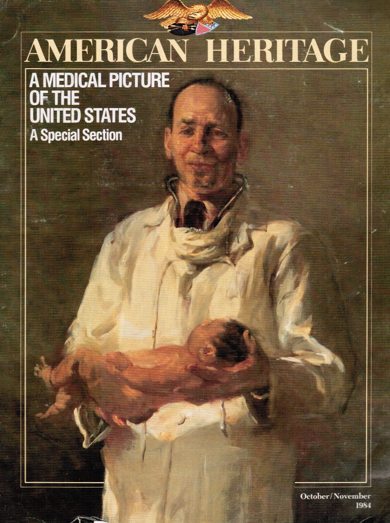 DOBELL, BYRON (EDITOR) - American Heritage October November 1984 Medical Pictures of the United States - a Special Section