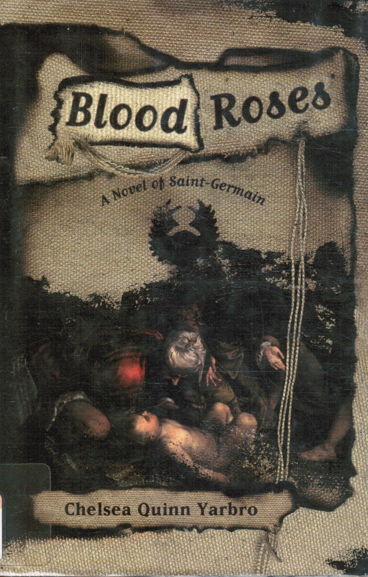 YARBRO, CHELSEA QUINN - Blood Roses: A Novel of the Count Saint-Germain