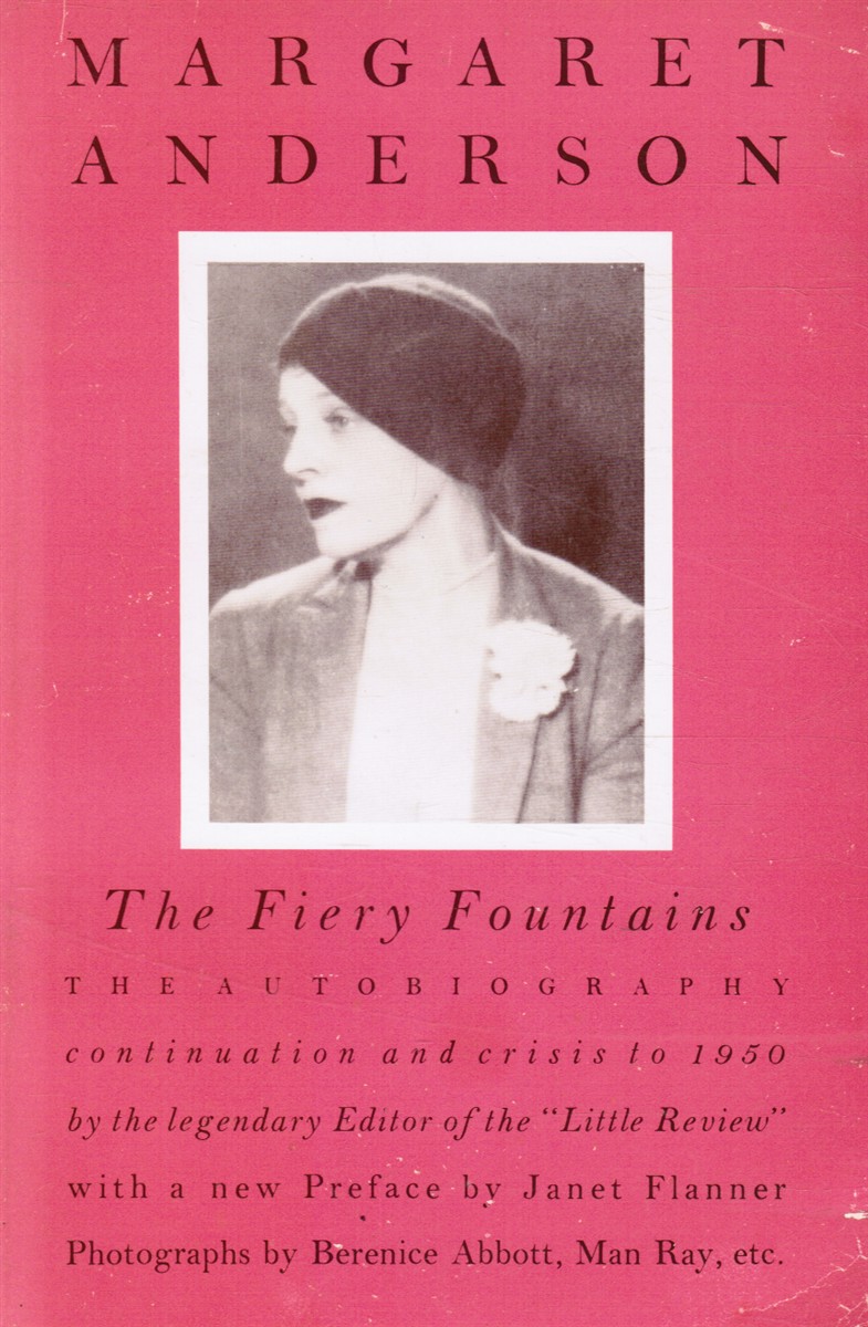 ANDERSON, MARGARET - The Fiery Fountains: The Autobiography, Continuation and Crisis to 1950