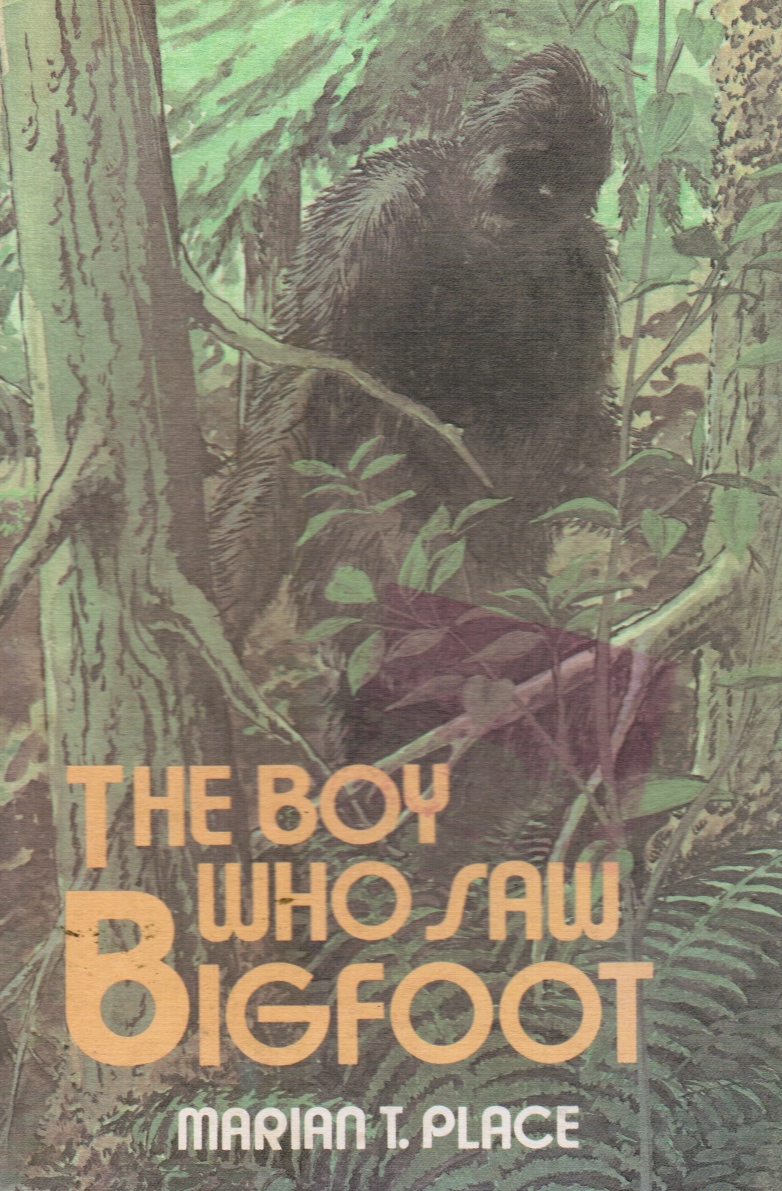PLACE, MARIAN T - The Boy Who Saw Bigfoot