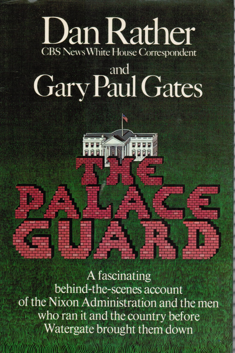 RATHER, DAN & GARY PAUL GATES - The Palace Guard