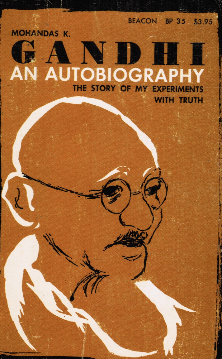 GANDHI, MOHANDAS K - An Autobiography - the Story of My Experiments with Truth