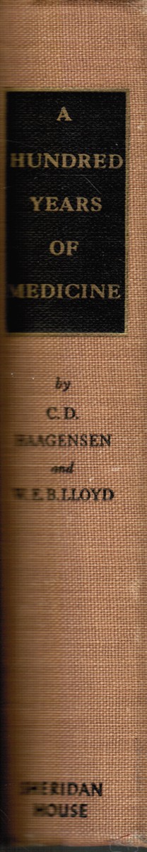 HAAGENSEN, C. D. AND LLOYD, WYNDHAM - A Hundred Years of Medicine