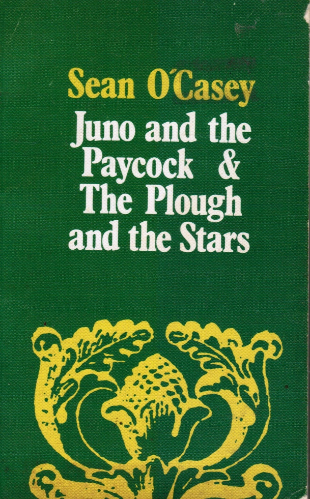 SEAN O'CASEY - Juno and the Paycock & the Plough and the Stars
