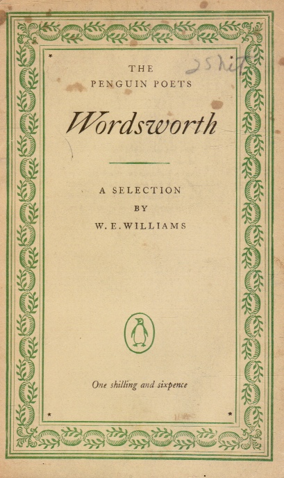 WORDSWORTH; W. E. WILLIAMS - Wordsworth: A Selection By W.E. Williams