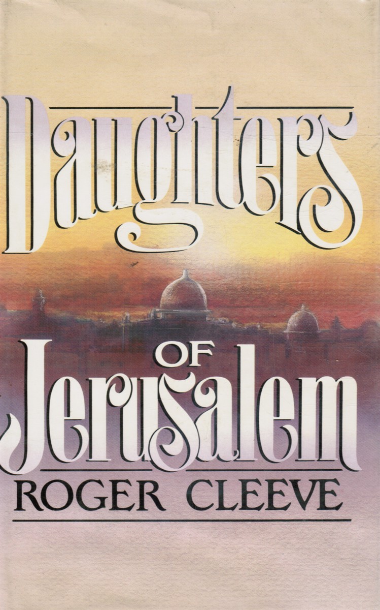 CLEEVE, ROGER - Daughters of Jerusalem