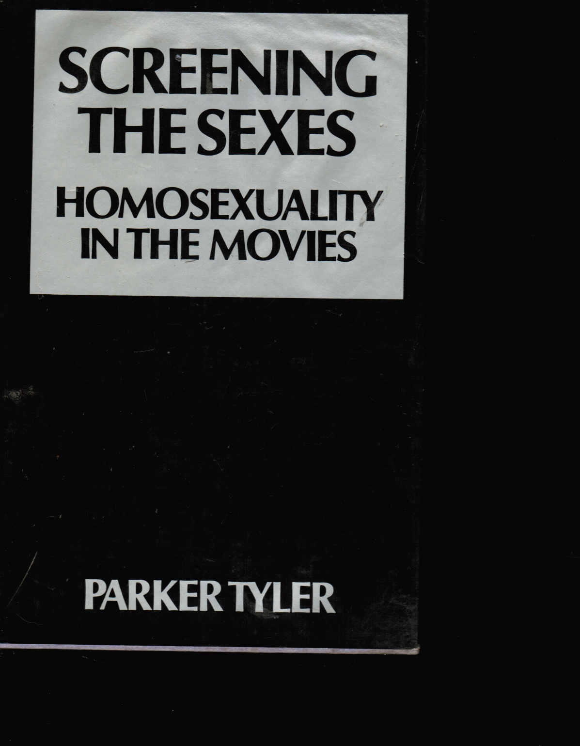 TYLER, PARKER - Screening the Sexes: Homosexuality in the Movies Separate Photograph Included