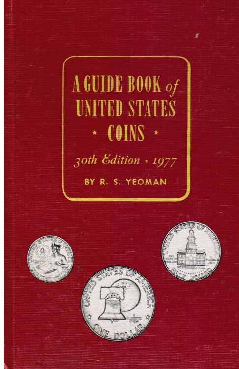 YEOMAN, R S - Guide Book of United States Coins 30th Revised Edition 1977