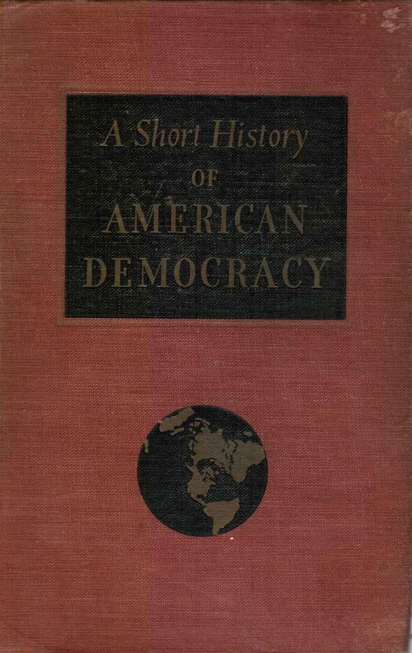 HICKS, JOHN DONALD - A Short History of American Democracy