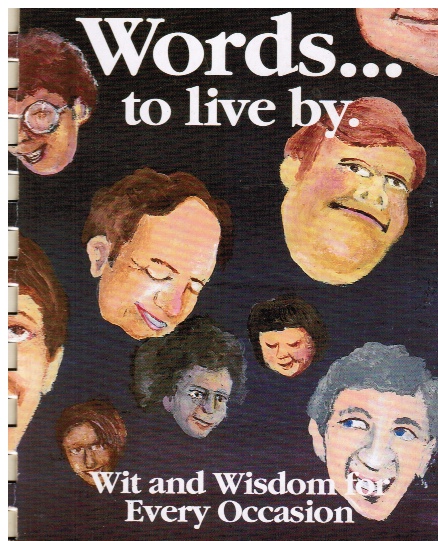 EDITORS - Words. . . To Live By: Wit and Wisdom for Every Occasion