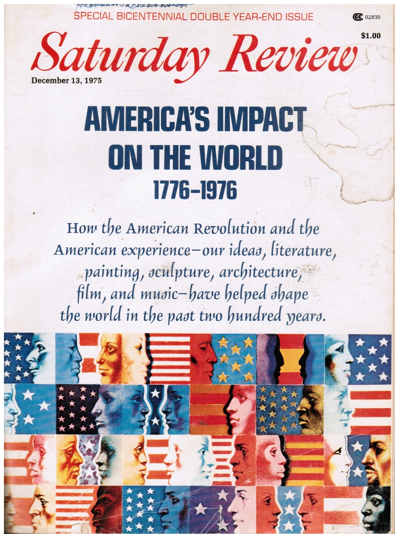 EDITORS, SATURDAY REVIEW - Saturday Review: Americas Impact on the World, 1776-1976, December 13, 1975
