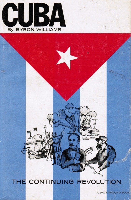 WILLIAMS, BYRON - Cuba: The Continuing Revolution (Review Copy)