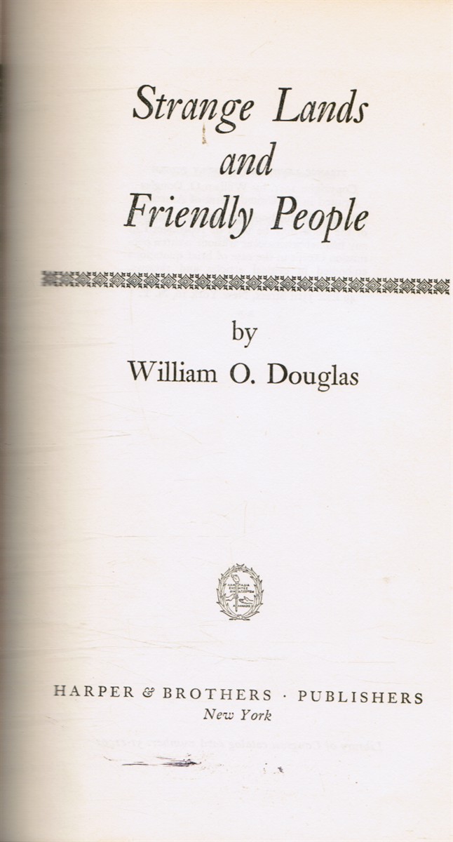 DOUGLAS, WILLIAM O - Strange Lands and Friendly People