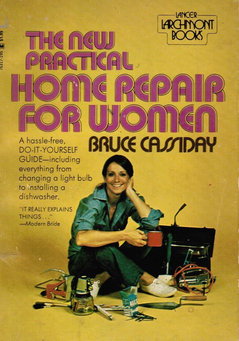 CASSIDY, BRUCE - The New Practical Home Repair for Women