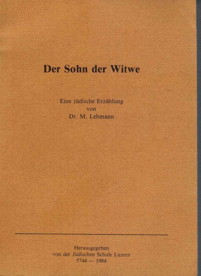 LEHMANN, M - Der Sohn Der Witwe: Eine Judische Erzahlung