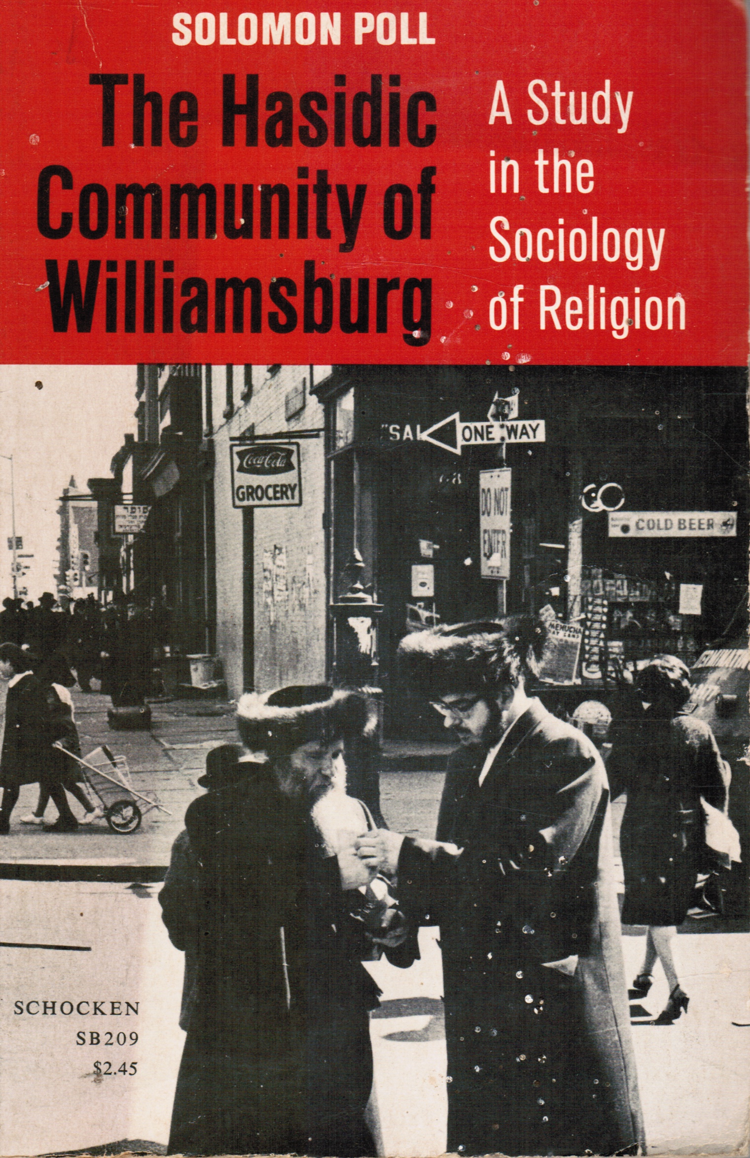 POLL, SOLOMON - The Hasidic Community of Williamsburg: A Study in the Sociology of Religion