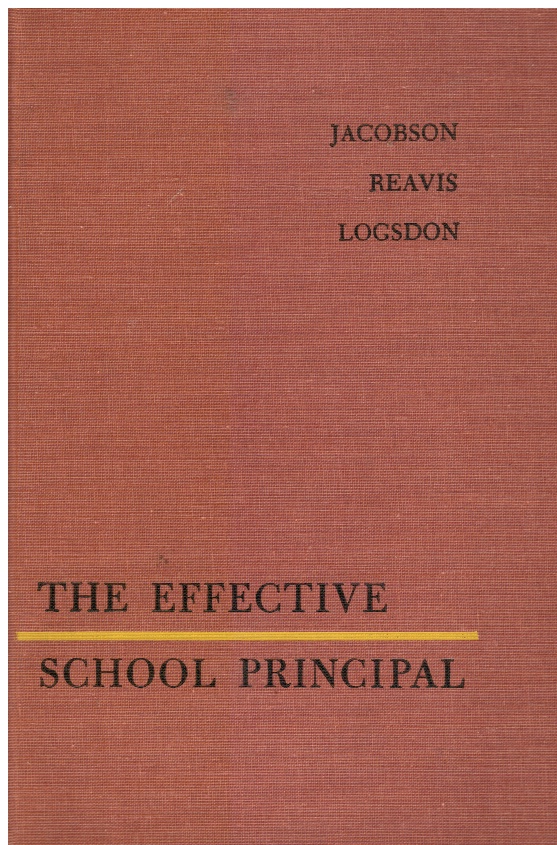 JACOBSON, PAUL; WILLIAM REAVIS; JAMES LOGSDON - The Effective School Principal