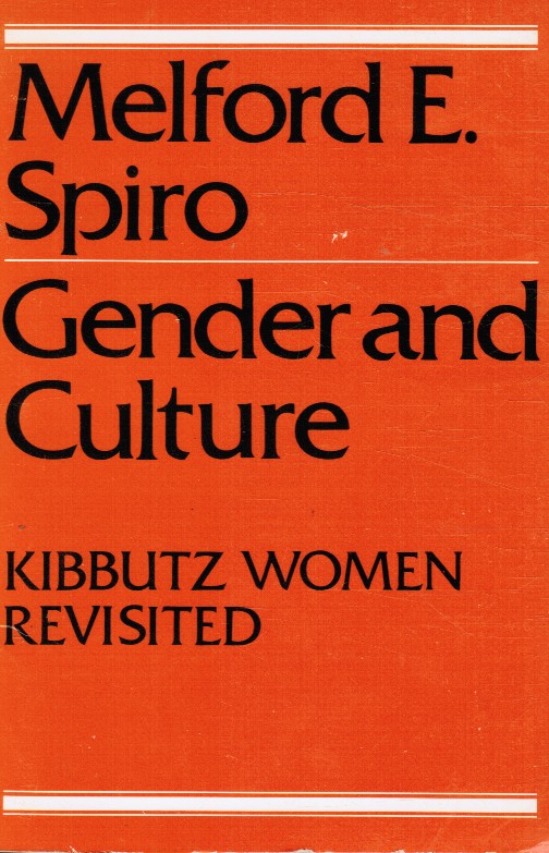 SPIRO, MELFORD E - Gender and Culture: Kibbutz Women Revisited