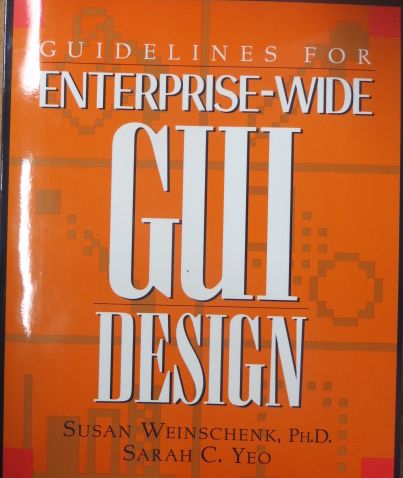 WEINSCHENK, SUSAN &  SARAH C. YEO - Guidelines for Enterprise-Wide Gui Design