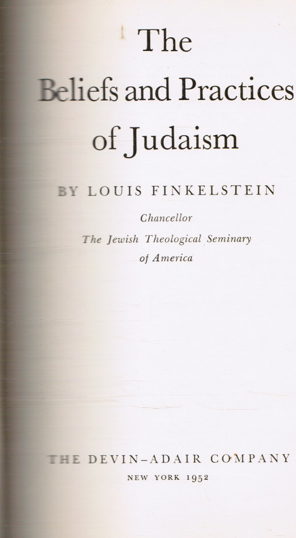 FINKELSTEIN, LOUIS - The Beliefs and Practices of Judaism
