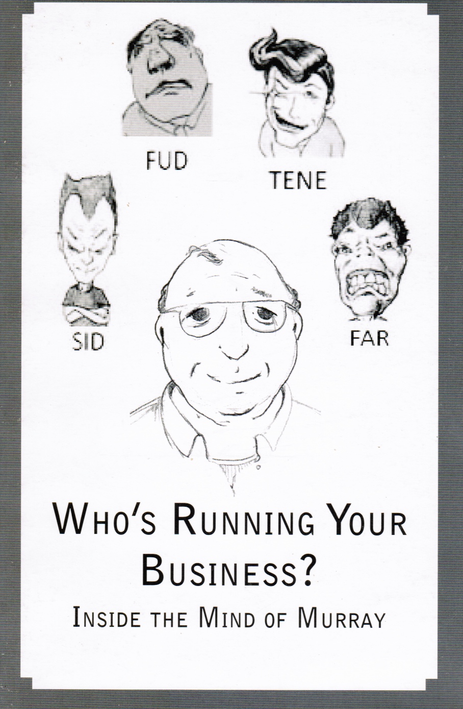 DOLAN, ED; ERIC LEAMAN; MIKE MARINACCIO - Who's Running Your Business? Inside the Mind of Murray