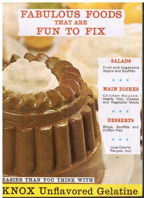 CHARLES B. KNOX GELATIN CO - Knox Unflavored Gelatine: Fabulous Foods That Are Fun to Fix