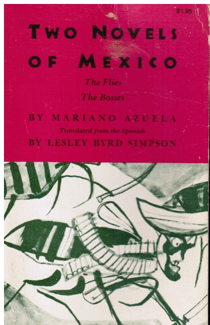 AZUELA, MARIANO - Two Novels of Mexico: The Flies & the Bosses