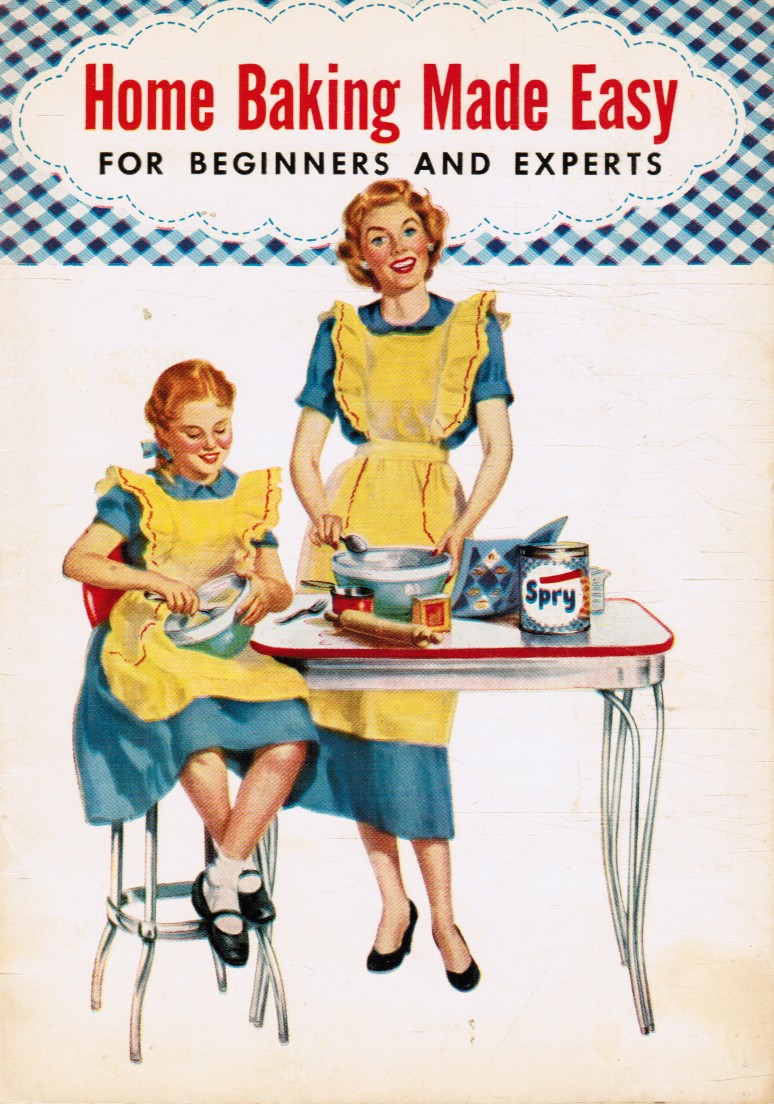 SPRY SHORTENING EDITORS - Home Baking Made Easy for Beginners and Experts