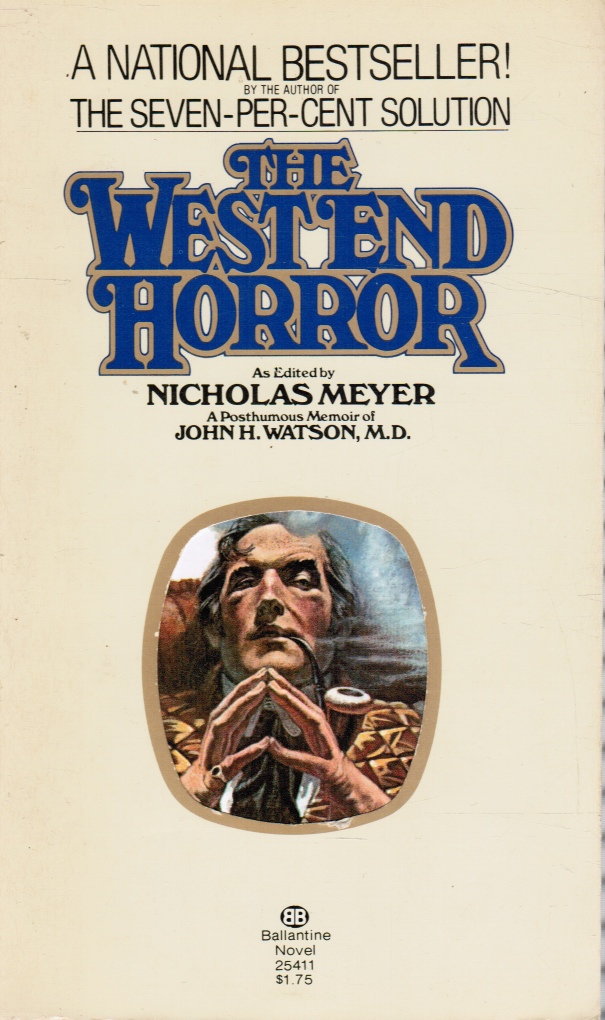 MEYER, NICHOLAS (EDITED BY) - The West End Horror: A Posthumous Memoir of John H. Watson, M.D.