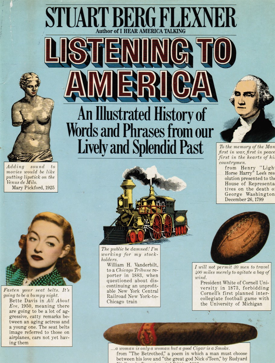 FLEXNER, STUART BERG - Listening to America: An Illustrated History of Words and Phrases from Our Lively and Splendid Past