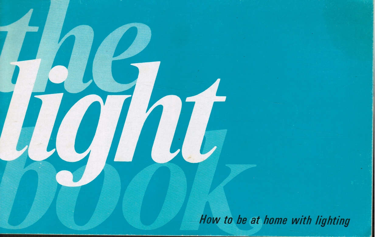 GENERAL ELECTRIC - The Light: How to Be at Home with Lighting